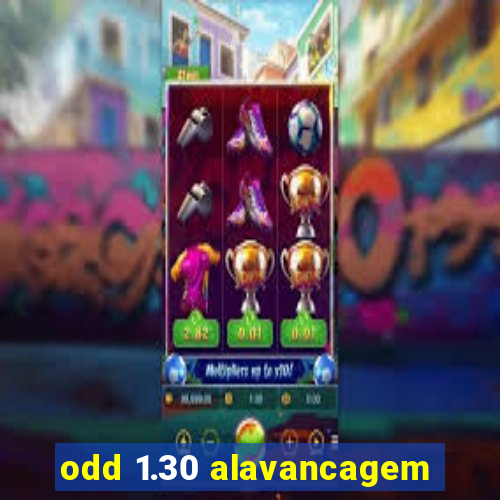 odd 1.30 alavancagem